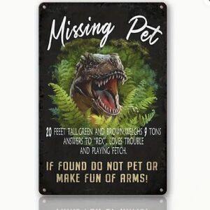 NEW! Awesome T Rex Dinosaur Metal Sign Lost Pet Tyrannosaurus Jurassic Park